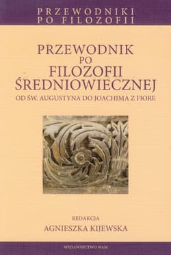 Przewodnik po filozofii średniowiecznej od św. Augustyna do Joachima z Fiore