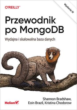 Przewodnik po MongoDB. Wydajna i skalowalna baza danych wyd. 3 - Shannon Bradshaw, Eoin Brazil, Kristina Chodorow