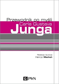 Przewodnik po myśli Carla Gustava Junga - Henryk Machoń