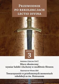Przewodnik po Rekolekcjach Lectio Divina Zeszyt 3 - Amedeo Cencini