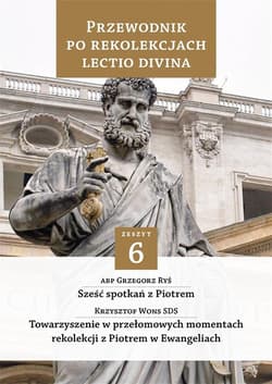 Przewodnik po Rekolekcjach Lectio Divina. Zeszyt 6 - Wons Krzysztof, Abp Grzegorz Ryś