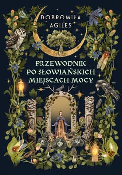 Przewodnik po słowiańskich miejscach mocy - ebook - Dobromiła Agiles