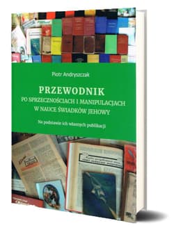 Przewodnik po sprzecznościach i manipulacjach.. -  Piotr Andryszczak