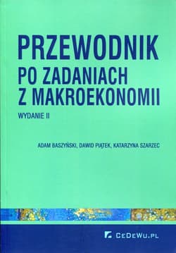 Przewodnik po zadaniach z makroekonomii - Baszyński Adam, Piątek Dawid