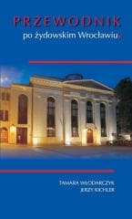 Przewodnik po żydowskim Wrocławiu - Jerzy Kichler, Włodarczyk Tamara