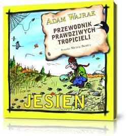 Przewodnik prawdziwych tropicieli Jesień. J0546-RPK - Adam Wajrak