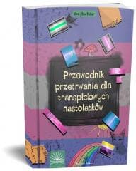 Przewodnik przetrwania dla transpłciowych nastol. - Owl i Fox Fisher