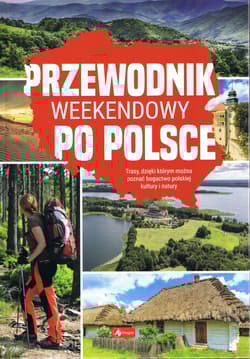 Przewodnik weekendowy po Polsce - Opracownie zbiorowe