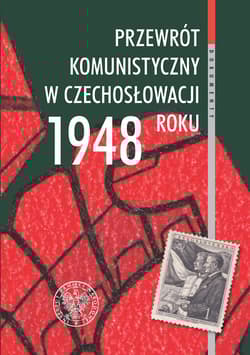 Przewrót komunistyczny w Czechosłowacji 1948 roku widziany z polskiej perspektywy - Norbert Wójtowicz