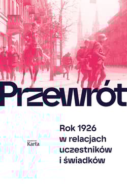 Przewrót. Rok 1926 w relacjach uczestników i świadków - Agnieszka Knyt, Aleksiej Rogozin