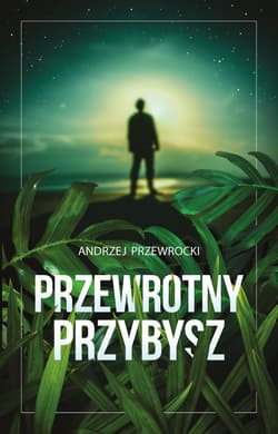 Przewrotny przybysz_plik - ebook - Andrzej Przewrocki
