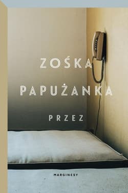 Przez - Zośka Papużanka