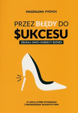 Przez błędy do sukcesu. Zbuduj swój kobiecy biznes
