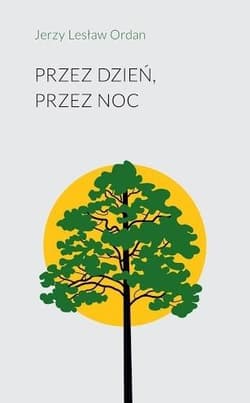 Przez dzień przez noc - Ordan Jerzy Lesław