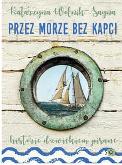 Przez morze bez kapci - Katarzyna Wolnik-Sayna