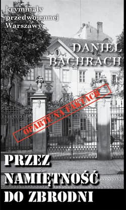 Przez namiętność do zbrodni - Daniel Bachrach