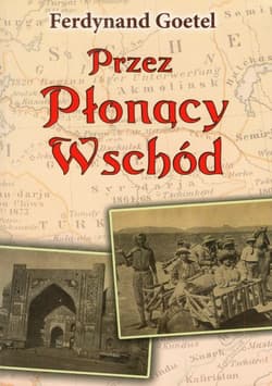 Przez płonący Wschód - Ferdynand Goetel