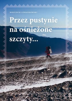 Przez pustynie na ośnieżone szczyty - Lewandowski Wojciech
