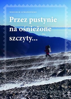 Przez pustynie na ośnieżone szczyty - ebook