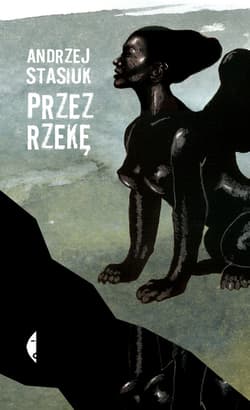 Przez rzekę - ebook - Andrzej Stasiuk