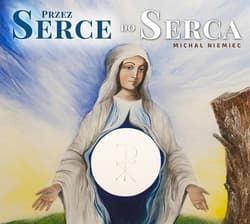 Przez Serce do Serca! + CD - Michał Niemiec