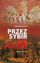 Przez Sybir do Polski - Józef Buczma