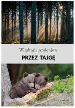 Przez tajgę - Władimir Arsienjew