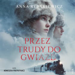 Przez trudy do gwiazd - audiobook - Anna  Rybakiewicz