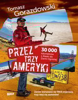 Przez trzy Ameryki. 30 tysięcy kilometrów z Alaski do Ziemi Ognistej