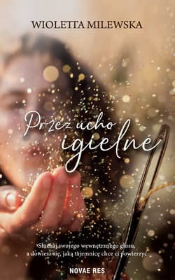 Przez ucho igielne - Wioletta Milewska