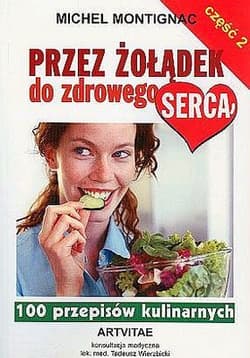 Przez żołądek do zdrowego serca część 2 - Michel Montignac