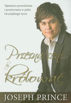 Przeznaczeni by królować - Joseph Prince