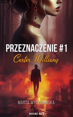 Przeznaczeni. Carter Williams. Tom 1 - Marta Wyszomirska