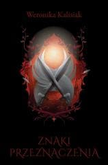 Przeznaczenie Jedni T.1 Znaki przeznaczenia - Weronika Kalisiak