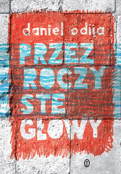 Przezroczyste głowy - ebook - Daniel Odija