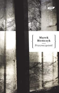 Przezroczystość - Marek Bieńczyk