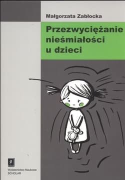 Przezwyciężanie nieśmiałości u dzieci - Małgorzata Zabłocka