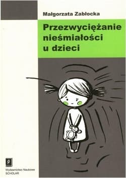 Przezwyciężanie nieśmiałości u dzieci - Małgorzata Zabłocka