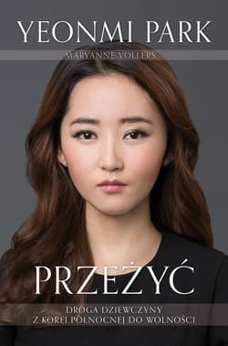 Przeżyć - ebook - Yeonmi Park, Maryanne Vollers