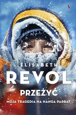 Przeżyć Moja tragedia na Nanga Parbat - Elisabeth Revol