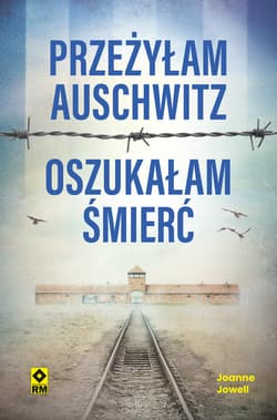 Przeżyłam Auschwitz, oszukałam śmierć - ebook