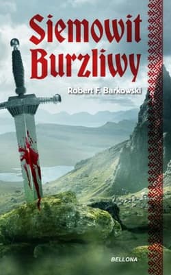 Przodkowie Tom 1 Siemowit Burzliwy - Robert F. Barkowski
