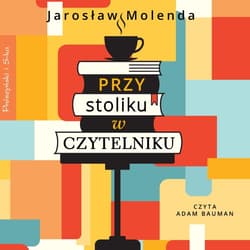 Przy stoliku w Czytelniku - audiobook - Jarosław Molenda