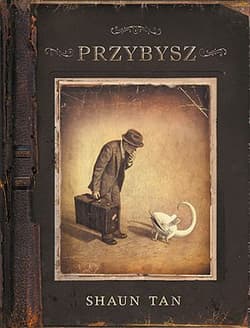 Przybysz - Shaun Tan