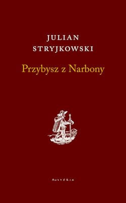 Przybysz z Narbony - Julian Stryjkowski
