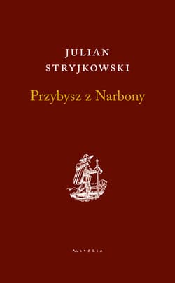 Przybysz z Narbony - Julian Stryjkowski