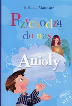 Przychodzą do nas Anioły