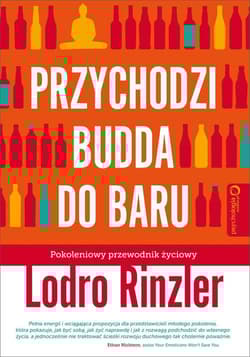 Przychodzi Budda do baru Pokoleniowy przewodnik życiowy - Lodro Rinzler