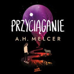 Przyciąganie - audiobook - A. H. Melcer