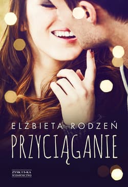 Przyciąganie - ebook - Elżbieta Rodzeń